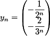 y_n=\begin{pmatrix}-\dfrac{1}{2^n}\\-\dfrac{2}{3^n}\end{pmatrix}