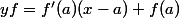 yf=f'(a)(x-a)+f(a)
