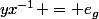 yx^{-1} = e_g