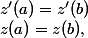 z(a)=z(b),\;z'(a)=z'(b)