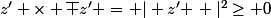 z' \times \bar z' =\left | z' \right |^{2}\geq 0
