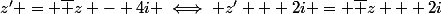 z' = \bar z - 4i \iff z' + 2i = \bar {z + 2i}