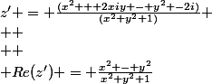 z' = \frac{(x^2 + 2xiy - y^2 -2i)}{(x^2+y^2+1)}
 \\ 
 \\ 
 \\ Re(z') = \frac{x^2 - y^2}{x^2+y^2+1}