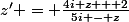 z' = \frac{4i z + 2}{5i - z}