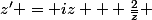 z' = iz + \frac{2}{\bar{z}} 
