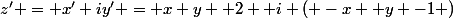 z' = x'+iy' = x+y +2 +i ( -x +y -1 )
