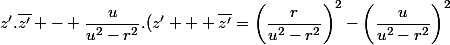 z'.\bar{z'} - \dfrac{u}{u^2-r^2}.(z' + \bar{z'}=\left(\dfrac{r}{u^2-r^2}\right)^2-\left(\dfrac{u}{u^2-r^2}\right)^2&nbsp;&nbsp;