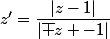 z'=\dfrac{|z-1|}{|\bar z -1|}