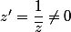 z'=\dfrac{1}{\bar{z}}\not=0