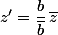 z'=\dfrac{b}{\bar{b}}\,\bar{z}
