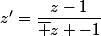 z'=\dfrac{z-1}{\bar z -1}