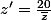 z'=\frac{20}{\bar{z}}