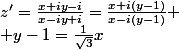 z'=\frac{x+iy-i}{x-iy+i}=\frac{x+i(y-1)}{x-i(y-1)}
 \\ y-1=\frac1{\sqrt3}x