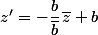 z'=-\dfrac{b}{\bar{b}}\,\bar{z}+b