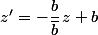 z'=-\dfrac{b}{\bar{b}}\,z+b