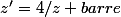 z'=4/z barre