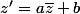 z'=a\bar{z}+b