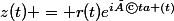 z(t) = r(t)e^{i\théta (t)}