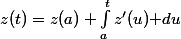 z(t)=z(a)+\int_a^tz'(u)\mathrm du