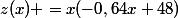 z(x) =x(-0,64x+48)