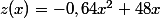 z(x)=-0,64x^2+48x