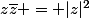 z\bar{z} = |z|^2
