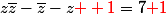 z\bar{z}-\bar{z}-z\textcolor{red}{ +1}=7\textcolor{red}{+1}