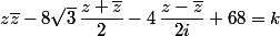 z\bar{z}-8\sqrt{3}\,\dfrac{z+\bar{z}}{2}-4\,\dfrac{z-\bar{z}}{2i}+68=k