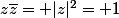 z\bar{z}= |z|^2= 1
