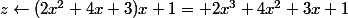 z\leftarrow(2x^2+4x+3)x+1=+2x^3+4x^2+3x+1