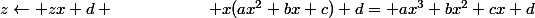 z\leftarrow zx+d \hspace{2cm} x(ax^2+bx+c)+d= ax^3+bx^2+cx+d