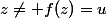 z\neq f(z)=u