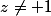 z\not= 1