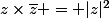 z\times\bar{z} = |z|^2