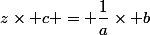 z\times c = \dfrac{1}{a}\times b