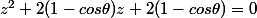 z^{2}+2(1-cos\theta)z+2(1-cos\theta)=0