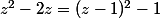 z^{2}-2z=(z-1)^{2}-1