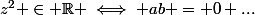 z^2 \in \R \iff ab = 0 ...
