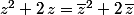 z^2+2\,z=\bar{z}^2+2\,\bar{z}
