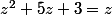 z^2+5z+3=z