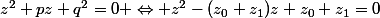 z^2+pz+q^2=0 \Leftrightarrow z^2-(z_0+z_1)z+z_0 z_1=0