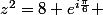 z^2=8 e^{i\frac{\pi}{6}} 