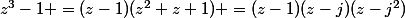 z^3-1 =(z-1)(z^2+z+1) =(z-1)(z-j)(z-j^2)