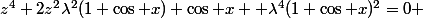 z^4+2z^2\lambda^2(1+\cos x) \cos x +\lambda^4(1+\cos x)^2=0 