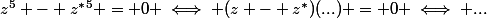 z^5 - z^*^5 = 0 \iff (z - z^*)(...) = 0 \iff ...