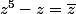 z^5-z=\bar{z}