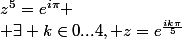 z^5=e^{i\pi} \\ \exists k\in{0...4}, z=e^{\frac{ik\pi}{5}