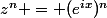 z^n = (e^{ix})^n