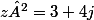 z²=3+4j
