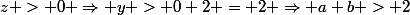 z > 0 \Rightarrow y > 0+2 = 2 \Rightarrow a+b > 2